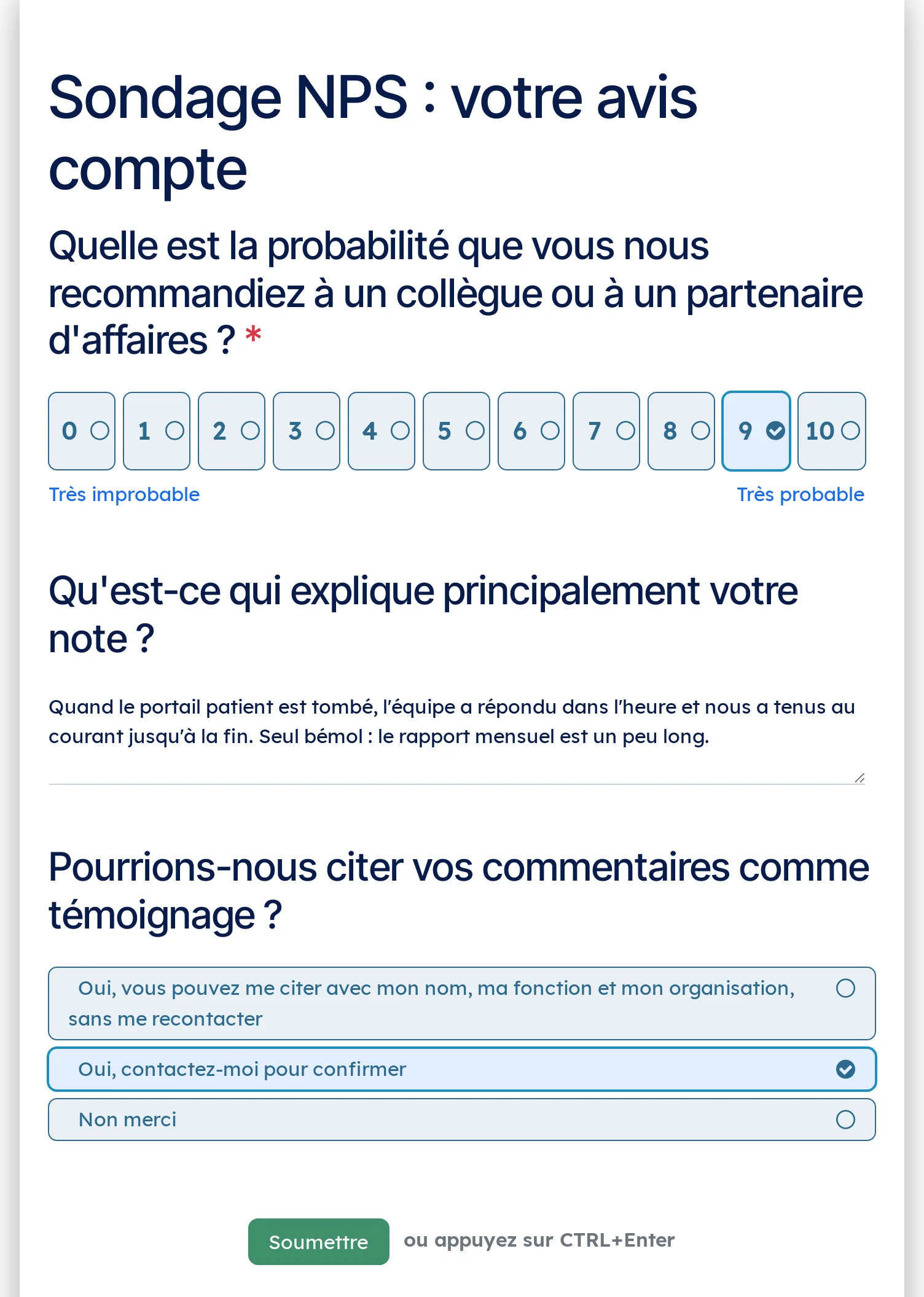 Le sondage tel que le client le remplit : sa note de recommandation, ce qui l'explique, et son consentement à être cité en témoignage