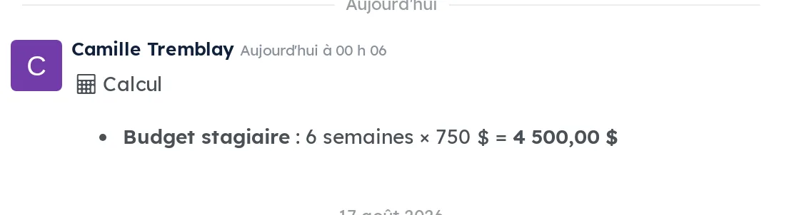 Note interne de Camille Tremblay au fil de discussion du contact : Calcul, Budget stagiaire, 6 semaines fois 750 $ égale 4 500,00 $